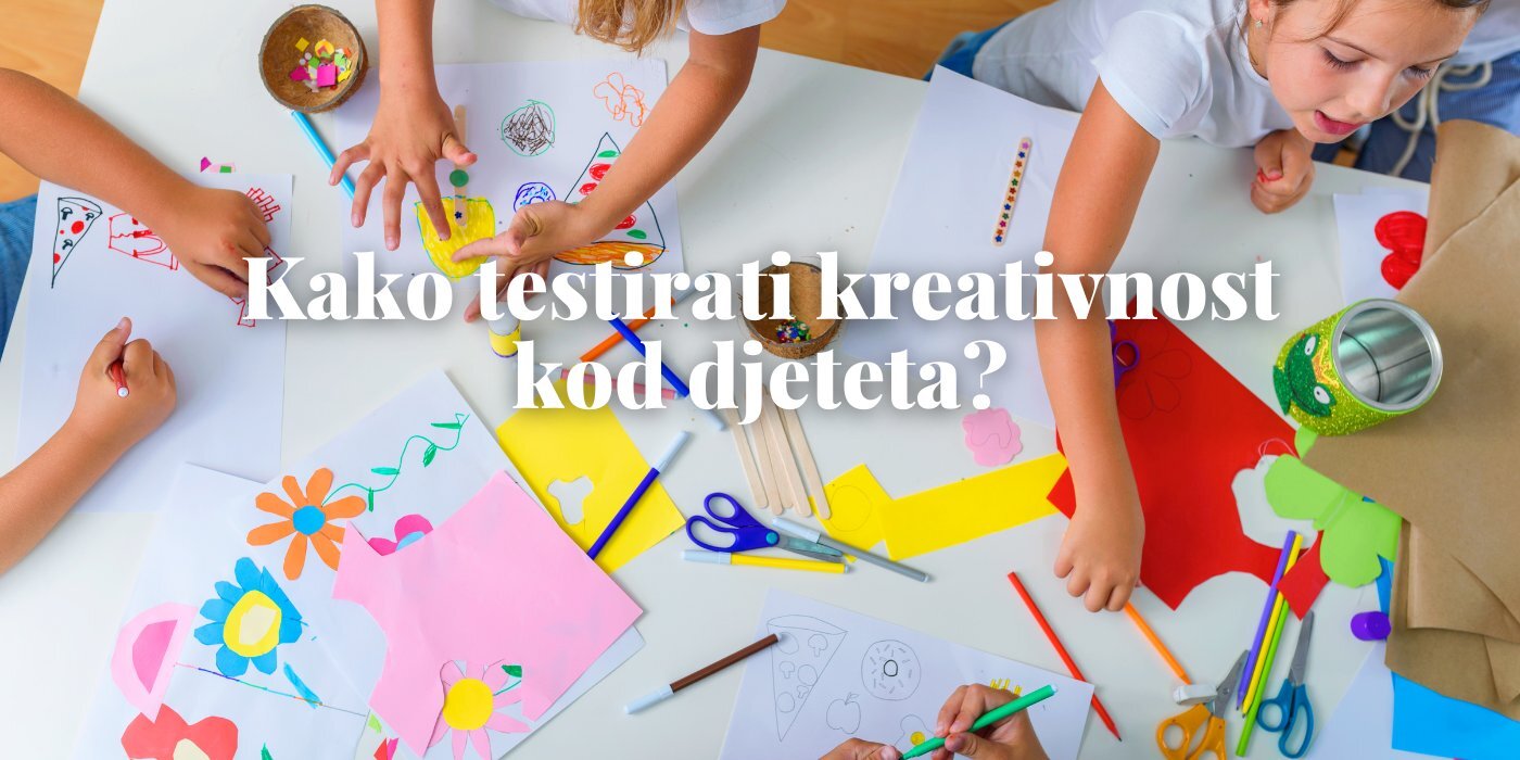 Kako testirati kreativnost kod djeteta?